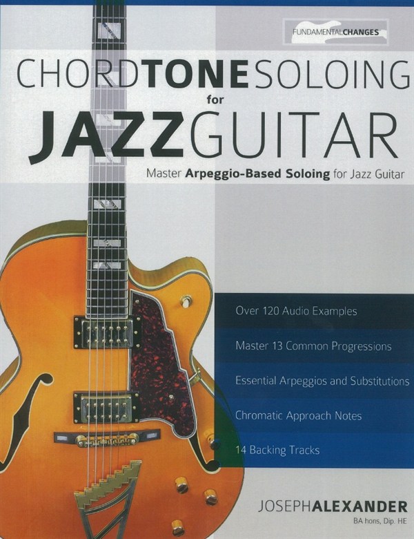 Joseph Alexander: Chord Tone Soloing For Jazz Guitar