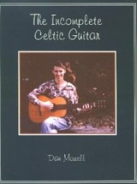 Dan Mozell: Incomplete Celtic Guitar Volume 1