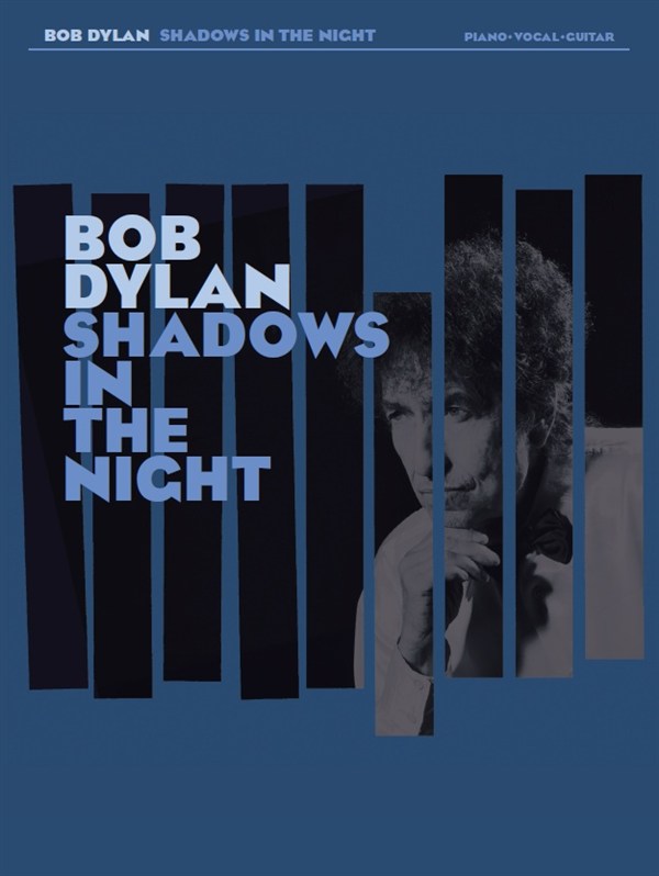 Bob Dylan: Shadows In The Night