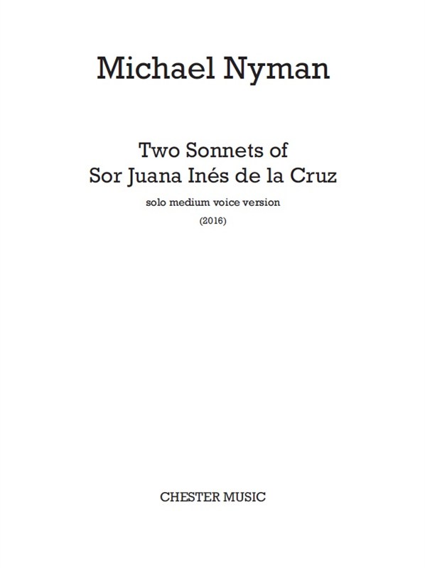 Michael Nyman: Two Sonnets Of Sor Juana Ins De La Cruz