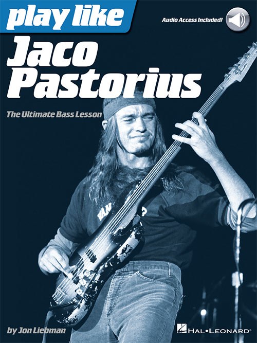 Play Like Jaco Pastorius: The Ultimate Bass Lesson (Book/Online Audio)