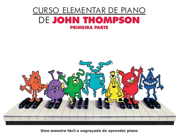 Curso Elementar De Piano De John Thompson: Primeira Parte