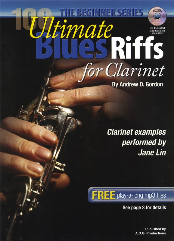 Andrew D. Gordon: 100 Ultimate Blues Riffs For Clarinet (Beginner Series)