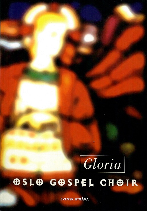 Oslo Gospel Choir: Gloria (Svensk utgåva)