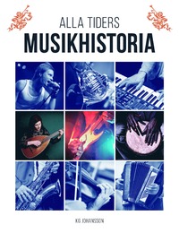 Alla tiders musikhistoria frn antiken till idag