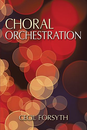Forsyth: Choral Orchestration