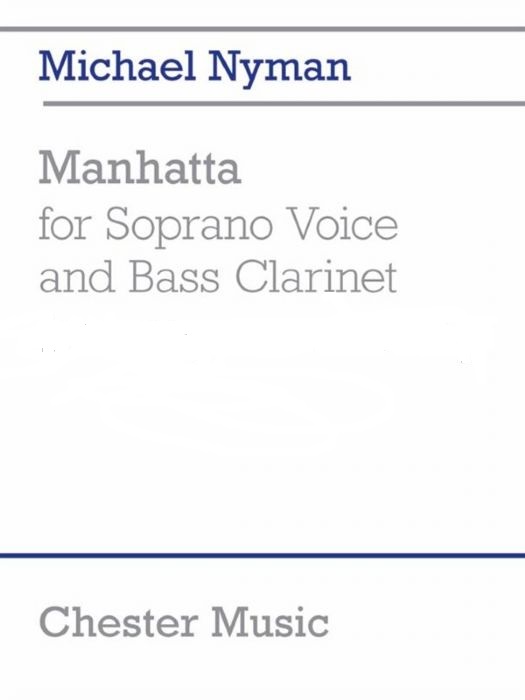 Michael Nyman: Manhatta (For Soprano Voice And Bass Clarinet)