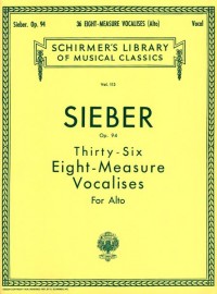 Ferdinand Sieber: Thirty-Six Eight-Measure Vocalises For Alto Op.94