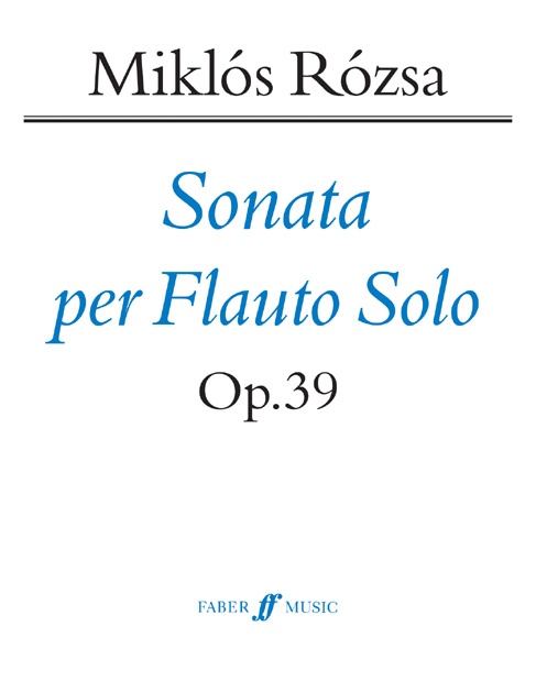 Mikls Rzsa: Sonata For Solo Flute Op.39