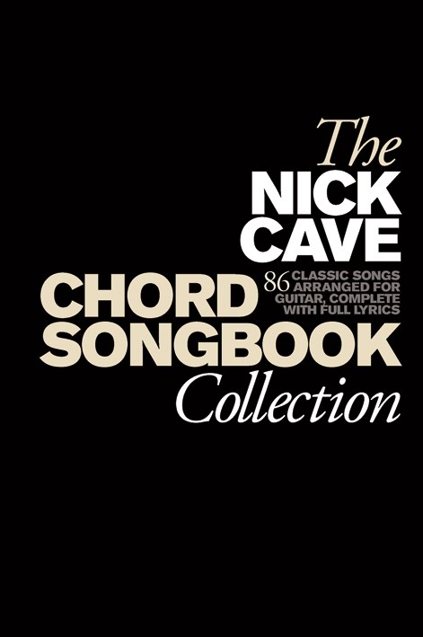 The Nick Cave Chord Songbook Collection (Hardback)