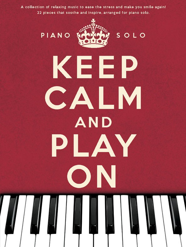 Keep Calm And Play On: Piano Solo