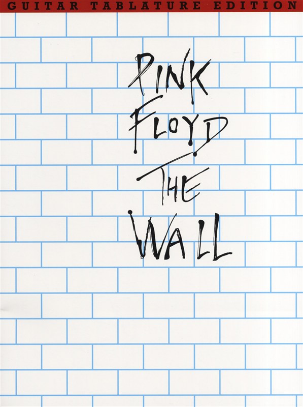 Pink Floyd: The Wall Guitar Tab Edition