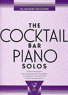 The Cocktail Bar Piano Solos: The Waldorf Collection