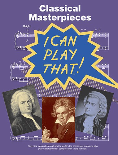 I Can Play That! Classical Masterpieces