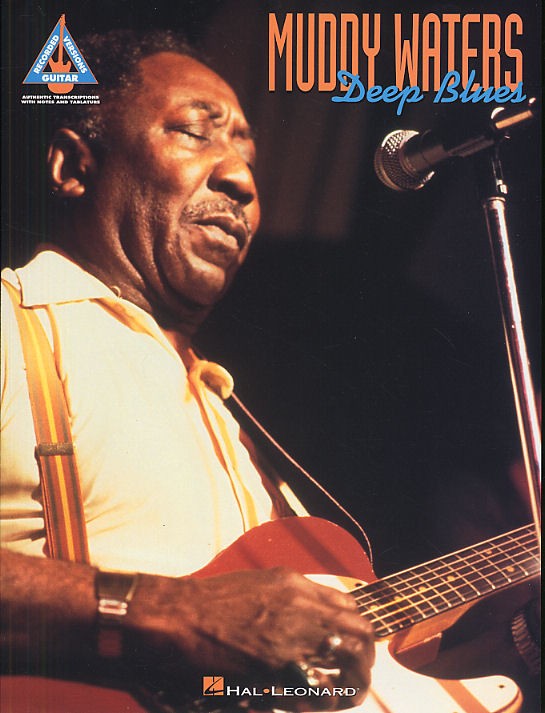 Muddy Waters: Deep Blues Guitar Recorded Versions