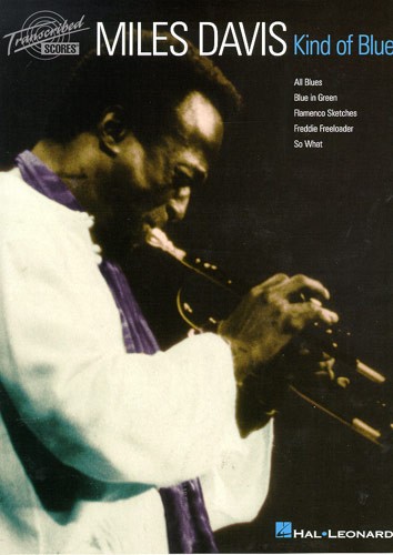 Miles Davis: Kind Of Blue (Transcribed Scores)