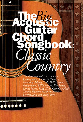 The Big Acoustic Guitar Chord Songbook: Classic Country