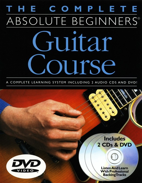 The Complete Absolute Beginners Guitar Course: Book/CD/DVD Pack