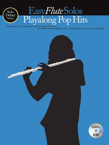 Solo Dbut Series: Easy Flute Solos: Playalong Pop Hits (Book/CD)