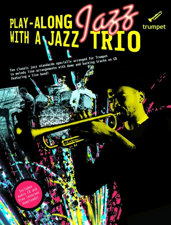 Play-Along Jazz With A Jazz Trio: Trumpet (Book And CD)