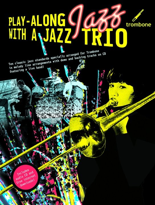 Play-Along Jazz With A Jazz Trio: Trombone (Book And CD)