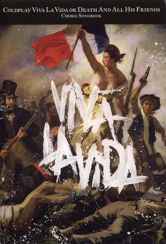 Coldplay: Viva La Vida or Death And All His Friends - Chord Songbook