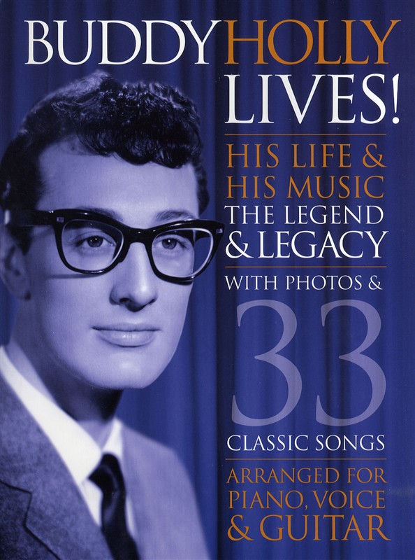 Buddy Holly Lives! His Life And His Music - The Legacy and The Legend