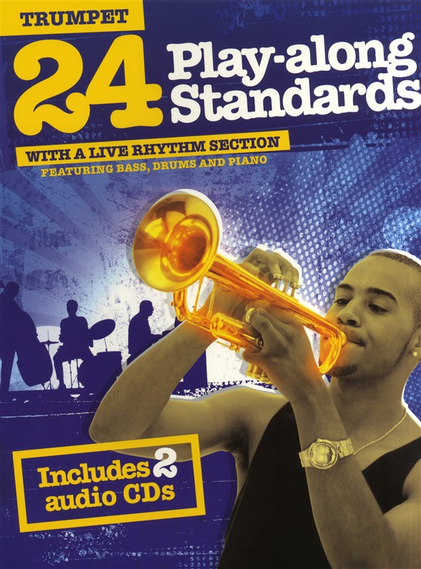 24 Play-Along Standards With A Live Rhythm Section - Trumpet