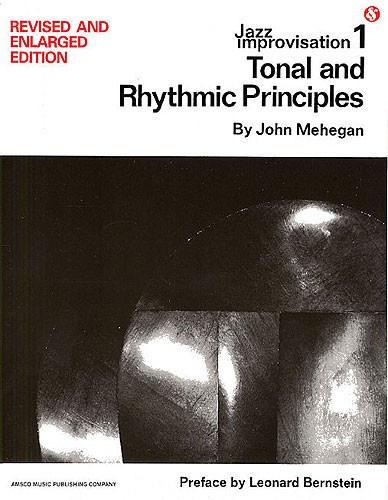 Jazz Improvisation Volume 1: Tonal And Rhythmic Principles