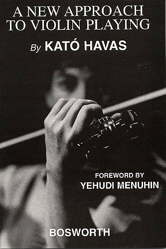 Kato Havas: A New Approach To Violin Playing (English Edition)