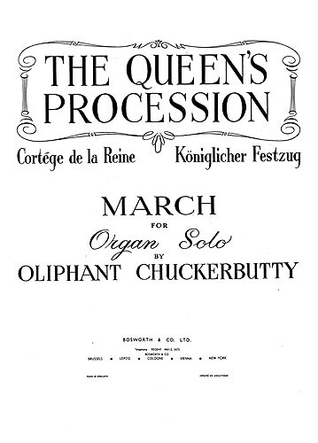 Oliphant Chuckerbutty: Queen's Procession March For Organ