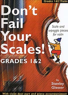 Don't Fail Your Scales! Grades 1 and 2 Violin