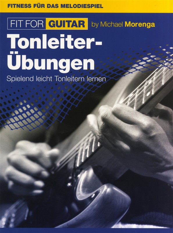 Michael Morenga: Fit For Guitar - Tonleiter-bungen