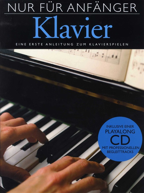 Nur Fur Anfnger Klavier - Eine Erste Anleitung Zum Klavierspielen