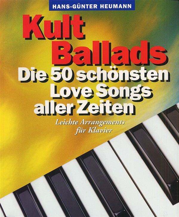 Hans-Günter Heumann: Kult Ballads - Die 50 Schönsten Love Songs Aller Zeiten