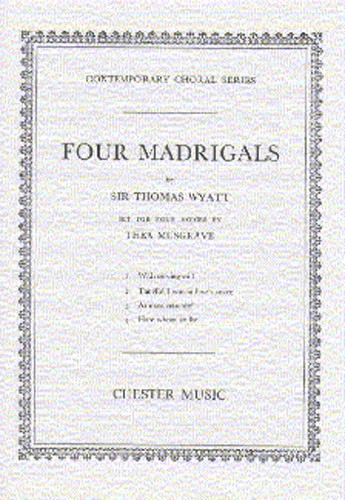 Thea Musgrave: Four Madrigals By Thomas Wyatt