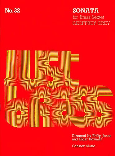 Geoffrey Grey: Sonata For Brass Sextet (Just Brass No.32)