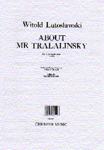 Witold Lutoslawski: About Mr Tralalinski