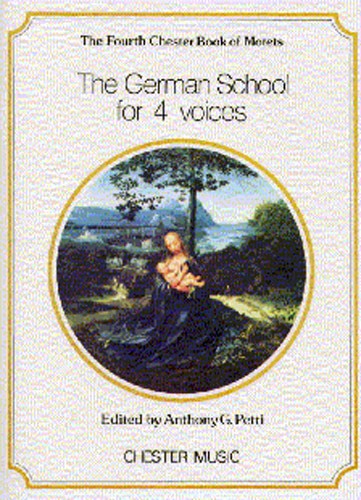 The Chester Book Of Motets Vol. 4: The German School For 4 Voices