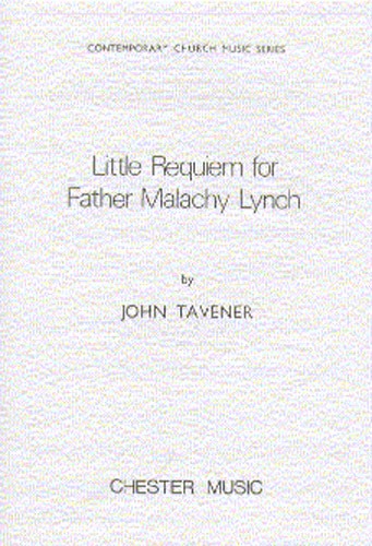 John Tavener: Little Requiem For Father Malachy Lynch