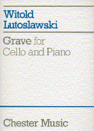 Witold Lutoslawski: Grave For Cello And Piano