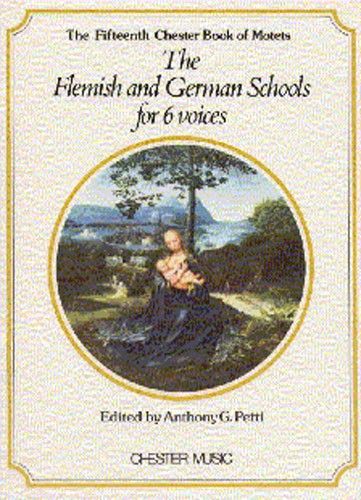 Chester Book Of Motets Vol. 15: The Flemish And German Schools For 6 Voices