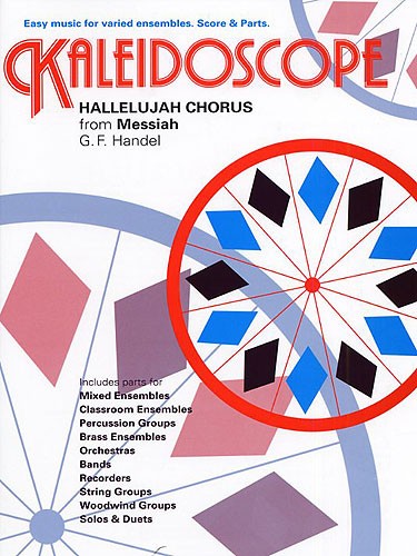 George Frideric Handel: Kaleidoscope - Hallelujah Chorus