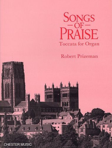 Robert Prizeman: Songs Of Praise Toccata For Organ