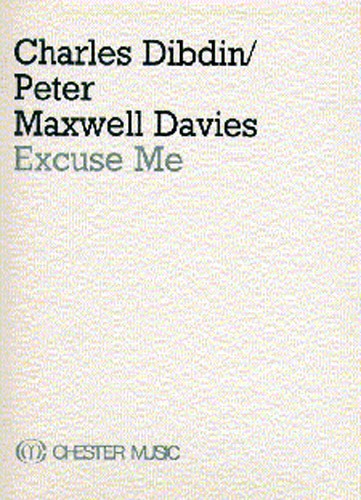 Charles Dibdin/Peter Maxwell Davies: Excuse Me