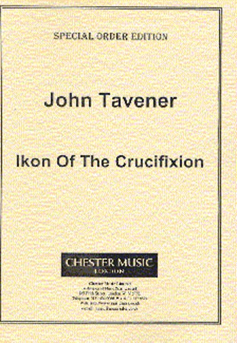 John Tavener: Ikon Of The Crucifixion
