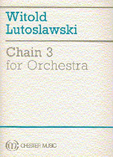 Witold Lutoslawski: Chain 3 For Orchestra