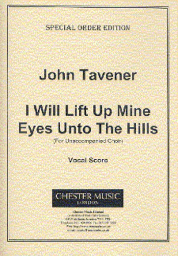 John Tavener: I Will Lift Up Mine Eyes Unto The Hills (Vocal Score)