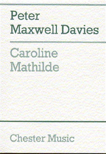 Peter Maxwell Davies: Caroline Mathilde (Full Score)