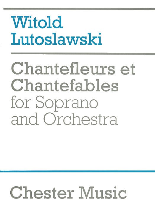 Witold Lutoslawski: Chantefleurs Et Chantefables (Score)